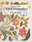 Beginner's Guide to Crewel Embroidery (Beginner's Guide to Needlecrafts) By Jane Rainbow Cover Image