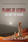 Plains of Utopia: Colony Six Mars Cover Image