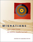 Migrations: New Directions in Native American Art By Marjorie Devon (Editor) Cover Image