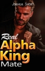 Real Alpha King Mate By Joshua Short Cover Image
