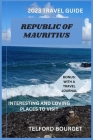 Republic of Mauritius (2023 Travel Guide): Interesting and Loving Places to Visit Cover Image
