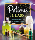 Potions Class: Science Experiments for the Magically Minded By Eddie Robson Cover Image
