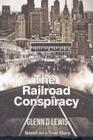 The Railroad Conspiracy: Based on a True Story Cover Image