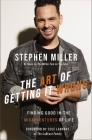 The Art of Getting It Wrong: Finding Good in the Misadventures of Life By Stephen Miller Cover Image