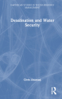 Desalination and Water Security (Earthscan Studies in Water Resource Management) By Chris Anastasi Cover Image