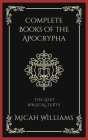 Complete Books of the Apocrypha: The Lost Biblical Texts (Grapevine Press) By Micah Williams, Grapevine Press Cover Image