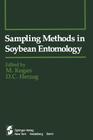 Sampling Methods in Soybean Entomology By M. Kogan (Editor), D. C. Herzog (Editor) Cover Image