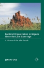 Political Organization in Nigeria Since the Late Stone Age: A History of the Igbo People By J. Oriji Cover Image
