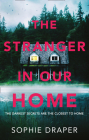 The Stranger in Our Home By Sophie Draper Cover Image