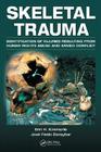 Skeletal Trauma: Identification of Injuries Resulting from Human Rights Abuse and Armed Conflict By Erin H. Kimmerle, Herbert Spirer (Contribution by), Jose Pablo Baraybar Cover Image
