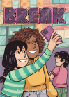 Break (A Click Graphic Novel #6) By Kayla Miller, Kayla Miller (Illustrator) Cover Image