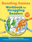 Reading Games Workbook for Struggling Readers: 101 Engaging Activities to Develop Strong Reading Fluency and Comprehension Cover Image