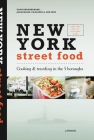 New York Street Food: Cooking & Traveling in the 5 Boroughs By Jacqueline Goossens, Tom Vandenberghe, Luk Thys Cover Image