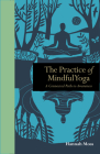 The Practice of Mindful Yoga: A Connected Path to Awareness (Mindfulness series) By Hannah Moss Cover Image