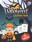 Halloween Coloring Book For Toddlers: 50 Halloween Designs Including Witches, Pumpkins, Ghosts, and More! Cover Image