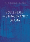 Volleyball - An Ethnographic Drama By Adrian Blackledge, Angela Creese Cover Image