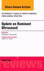 Update on Ruminant Ultrasound, an Issue of Veterinary Clinics of North America: Food Animal Practice: Volume 32-1 (Clinics: Veterinary Medicine #32) By Sébastien Buczinski Cover Image