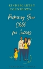 Kindergarten Countdown: Preparing Your Child for Success Cover Image