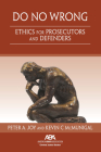 Do No Wrong: Ethics for Prosecutors and Defenders Cover Image
