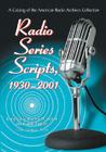 Radio Series Scripts, 1930-2001: A Catalog of the American Radio Archives Collection By Jeanette M. Berard (Compiled by), Klaudia Englund (Compiled by) Cover Image