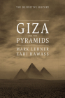 Giza and the Pyramids: The Definitive History By Mark Lehner, Zahi Hawass Cover Image