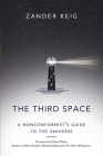 The Third Space: A Nonconformist's Guide to the Universe Cover Image