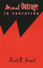 Moral Outrage in Education: Third Printing (Counterpoints #102) Cover Image