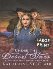 Under the Dessert Stars ***Large Print Edition***: A Red Mountain Western Romance By Katherine St Clair Cover Image
