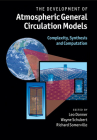 The Development of Atmospheric General Circulation Models By Leo Donner (Editor), Wayne Schubert (Editor), Richard Somerville (Editor) Cover Image