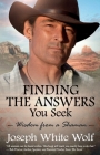Finding the Answers You Seek: Wisdom from a Shaman By Joseph White Wolf Cover Image