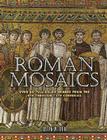 Roman Mosaics: Over 60 Full-Color Images from the 4th Through the 13th Centuries By Joseph Wilpert Cover Image