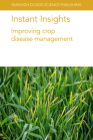 Instant Insights: Improving Crop Disease Management By T. K. Turkington, K. XI, H. R. Kutcher Cover Image