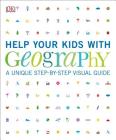Help Your Kids with Geography, Ages 10-16 (Key Stages 3-4): A Unique Step-by-Step Visual Guide, Revision and Reference By DK Cover Image