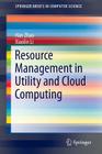 Resource Management in Utility and Cloud Computing (Springerbriefs in Computer Science) Cover Image