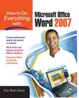 How to Do Everything with Microsoft Office Word 2007 By Guy Hart-Davis Cover Image