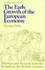 Early Growth of the European Economy: Warriors and Peasants from the Seventh to the Twelfth Century (World Economic History Series) By Georges Duby, Howard B. Clarke (Translator) Cover Image