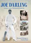 Joe Darling: Cricketer, Farmer, Politician and Family Man Cover Image