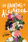 The Haunting of Alejandra: A Novel Cover Image