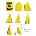 We'll Fly Away By James Fouhey (Read by), Bryan Bliss, James Foley (Read by) Cover Image