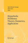 Hyperbolic Problems: Theory, Numerics, Applications: Proceedings of the Eleventh International Conference on Hyperbolic Problems Held in Ecole Normale By Sylvie Benzoni-Gavage (Editor), Denis Serre (Editor) Cover Image