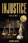 Injustice By Shana Hicks, Iris Wright, Renee Woodard Cover Image