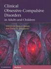 Clinical Obsessive-Compulsive Disorders in Adults and Children (Cambridge Medicine) By Robert Hudak (Editor), Darin D. Dougherty (Editor) Cover Image