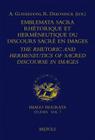 Emblemata Sacra: Rhetorique Et Hermeneutique Du Discours Sacre Dans La Litterature En Images. the Rhetoric and Hermeneutics of Illustra By A. Guiderdoni (Editor), R. Dekoninck (Editor) Cover Image