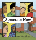 Someone New By Ann Sibley O'Brien, Anne Sibley O'Brien (Illustrator) Cover Image