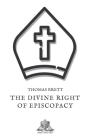 The divine right of episcopacy By Thomas Brett Cover Image
