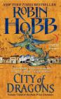 City of Dragons: Volume Three of the Rain Wilds Chronicles By Robin Hobb Cover Image