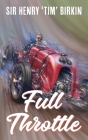 Full Throttle By Henry Tim Birkin Cover Image
