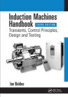 Induction Machines Handbook: Transients, Control Principles, Design and Testing (Electric Power Engineering) Cover Image