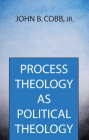 Process Theology as Political Theology Cover Image