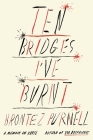 Ten Bridges I've Burnt: A Memoir in Verse By Brontez Purnell Cover Image